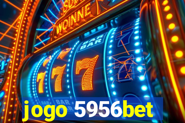 jogo 5956bet